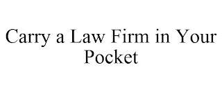 CARRY A LAW FIRM IN YOUR POCKET