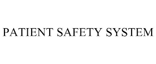 PATIENT SAFETY SYSTEM