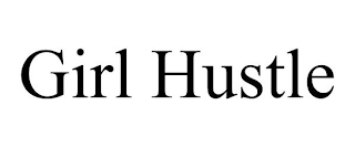 GIRL HUSTLE