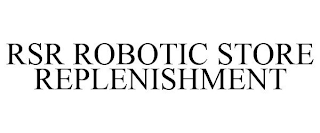 RSR ROBOTIC STORE REPLENISHMENT