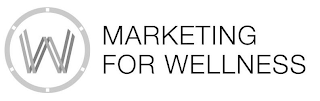 W MARKETING FOR WELLNESS