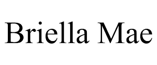 BRIELLA MAE