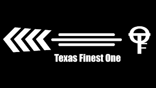 TEXAS FINEST ONE TFO