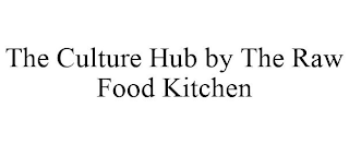 THE CULTURE HUB BY THE RAW FOOD KITCHEN