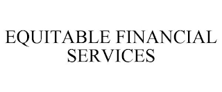 EQUITABLE FINANCIAL SERVICES