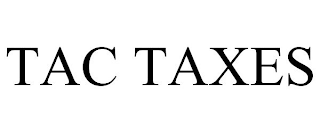 TAC TAXES