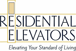 RESIDENTIAL ELEVATORS ELEVATING YOUR STANDARD OF LIVING