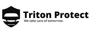 TRITON PROTECT WE TAKE CARE OF TOMORROW.