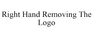 RIGHT HAND REMOVING THE LOGO