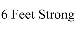 6 FEET STRONG