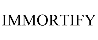 IMMORTIFY