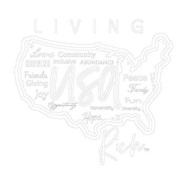 LIVING USA RICH LOVE GROWING FRIENDS GIVING JOY OPPORTUNITY COMMUNITY INCLUSIVE ABUNDANCE GENEROSITY HOPE PEACE FAMILY FUN DIVERSITY