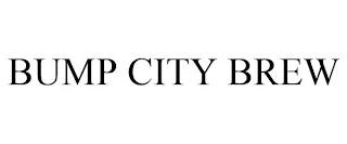 BUMP CITY BREW