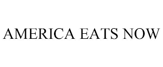 AMERICA EATS NOW