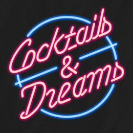 COCKTAILS & DREAMS