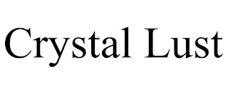 CRYSTAL LUST