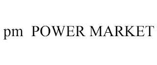 PM POWER MARKET