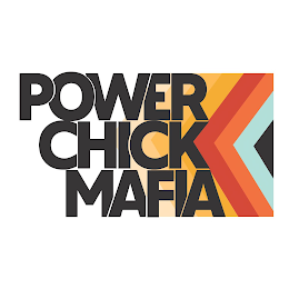 POWER CHICK MAFIA