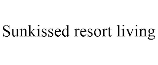 SUNKISSED RESORT LIVING