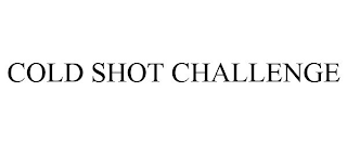 COLD SHOT CHALLENGE