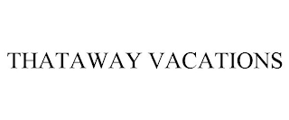 THATAWAY VACATIONS