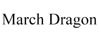 MARCH DRAGON