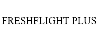 FRESHFLIGHT PLUS