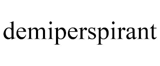 DEMIPERSPIRANT
