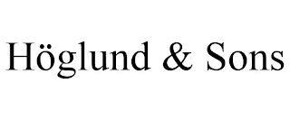 HÖGLUND & SONS
