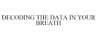 DECODING THE DATA IN YOUR BREATH