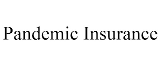 PANDEMIC INSURANCE