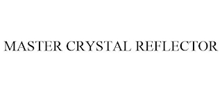 MASTER CRYSTAL REFLECTOR