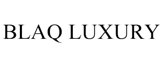 BLAQ LUXURY