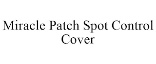 MIRACLE PATCH SPOT CONTROL COVER