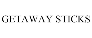 GETAWAY STICKS
