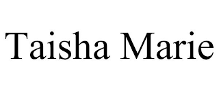 TAISHA MARIE
