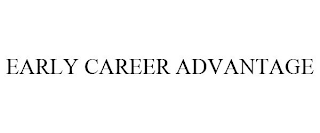 EARLY CAREER ADVANTAGE