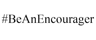 #BEANENCOURAGER
