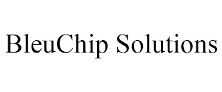 BLEUCHIP SOLUTIONS