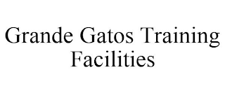 GRANDE GATOS TRAINING FACILITIES