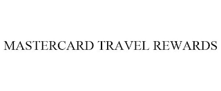 MASTERCARD TRAVEL REWARDS