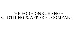 THE FOREIGNXCHANGE CLOTHING & APPAREL COMPANY