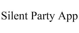 SILENT PARTY APP