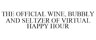 THE OFFICIAL WINE, BUBBLY AND SELTZER OF VIRTUAL HAPPY HOUR