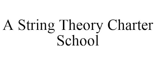 A STRING THEORY CHARTER SCHOOL