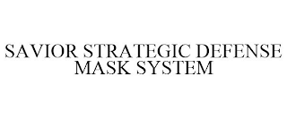 SAVIOR STRATEGIC DEFENSE MASK SYSTEM