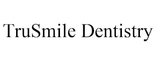 TRUSMILE DENTISTRY