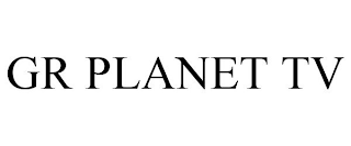 GR PLANET TV