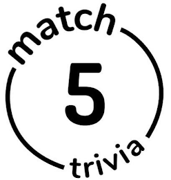 MATCH 5 TRIVIA