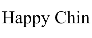 HAPPY CHIN
